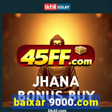 baixar 9000.com